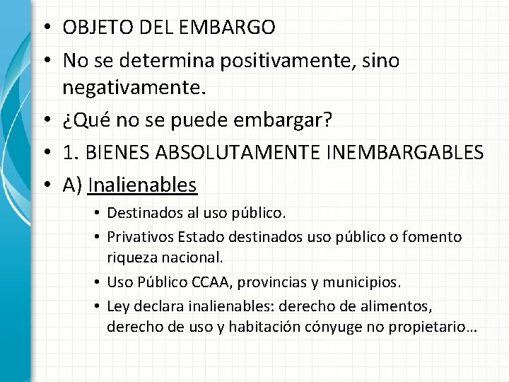  • OBJETO DEL EMBARGO • No se determina positivamente, sino negativamente. • ¿Qué