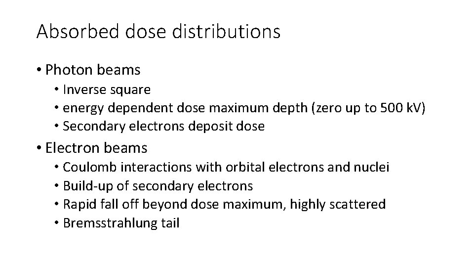 Absorbed dose distributions • Photon beams • Inverse square • energy dependent dose maximum