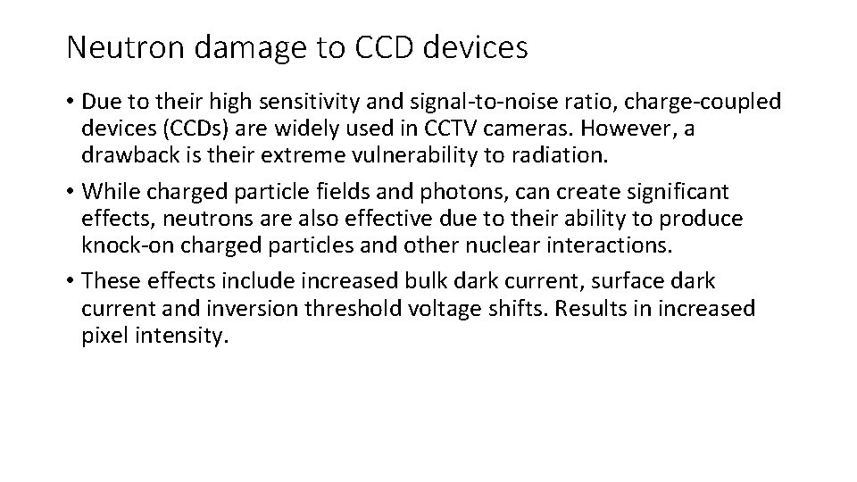 Neutron damage to CCD devices • Due to their high sensitivity and signal-to-noise ratio,