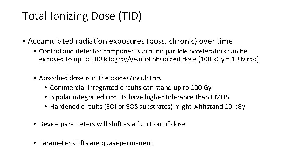 Total Ionizing Dose (TID) • Accumulated radiation exposures (poss. chronic) over time • Control