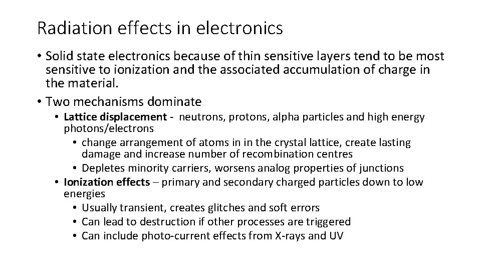 Radiation effects in electronics • Solid state electronics because of thin sensitive layers tend