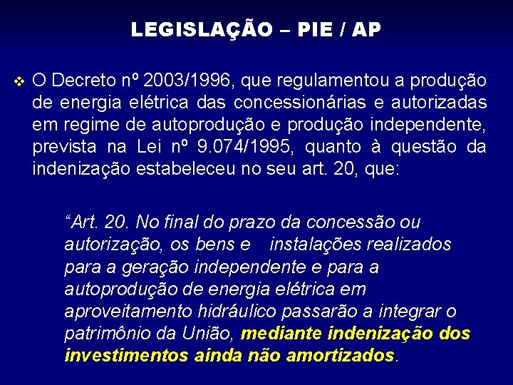 LEGISLAÇÃO – PIE / AP v O Decreto nº 2003/1996, que regulamentou a produção