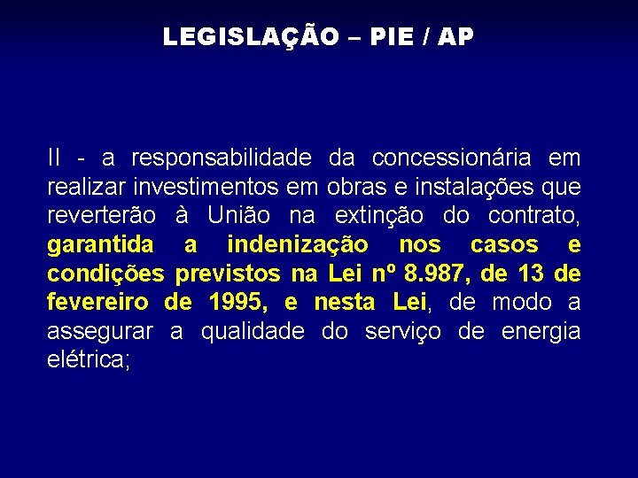 LEGISLAÇÃO – PIE / AP II - a responsabilidade da concessionária em realizar investimentos