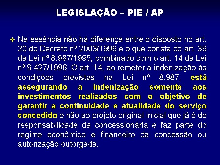 LEGISLAÇÃO – PIE / AP v Na essência não há diferença entre o disposto