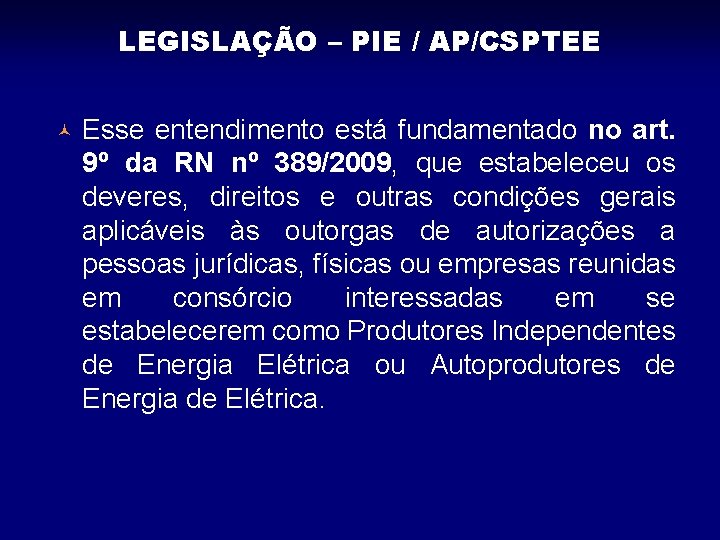 LEGISLAÇÃO – PIE / AP/CSPTEE © Esse entendimento está fundamentado no art. 9º da