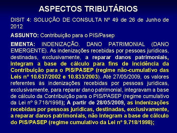 ASPECTOS TRIBUTÁRIOS DISIT 4: SOLUÇÃO DE CONSULTA Nº 49 de 26 de Junho de