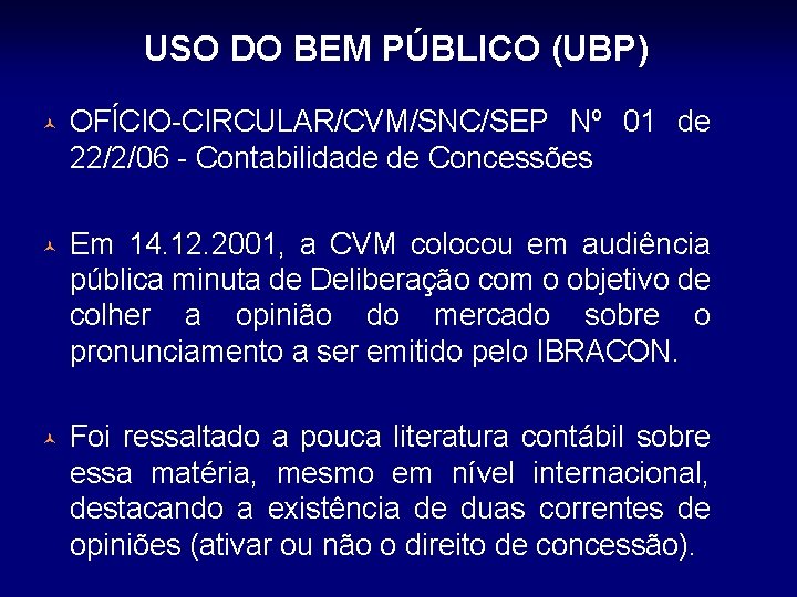 USO DO BEM PÚBLICO (UBP) © © © OFÍCIO-CIRCULAR/CVM/SNC/SEP Nº 01 de 22/2/06 -