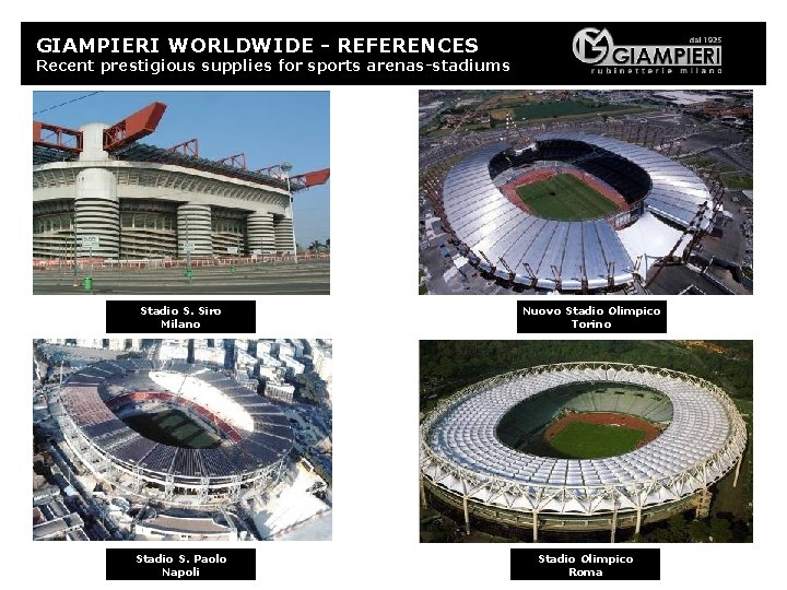 GIAMPIERI WORLDWIDE - REFERENCES Recent prestigious supplies for sports arenas-stadiums Stadio S. Siro Milano