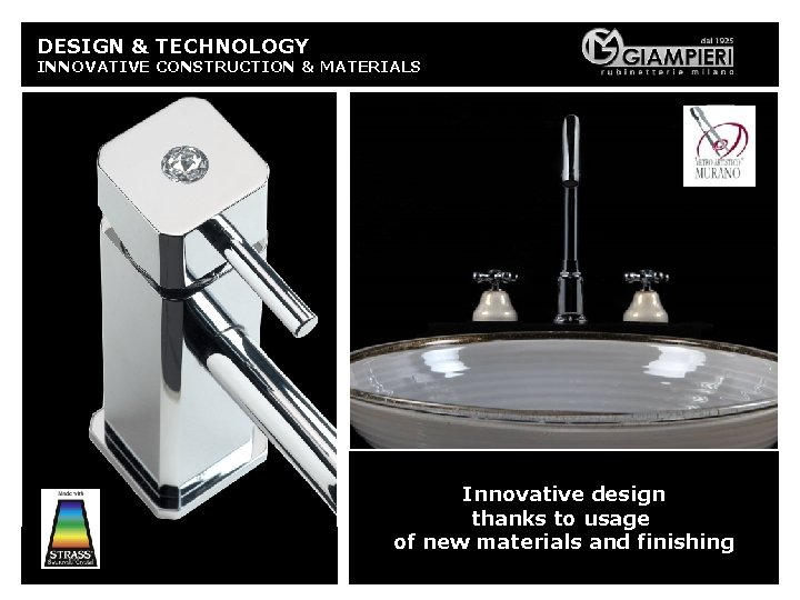 DESIGN & TECHNOLOGY INNOVATIVE CONSTRUCTION & MATERIALS Innovative design thanks to usage of new