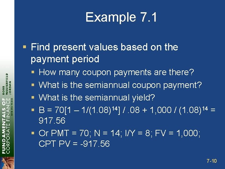 Example 7. 1 § Find present values based on the payment period § §