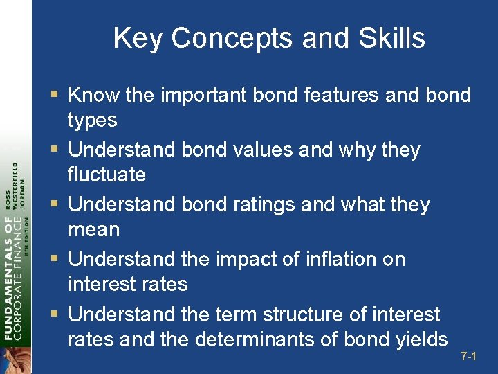 Key Concepts and Skills § Know the important bond features and bond types §