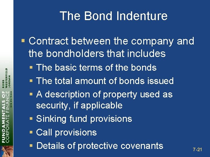 The Bond Indenture § Contract between the company and the bondholders that includes §