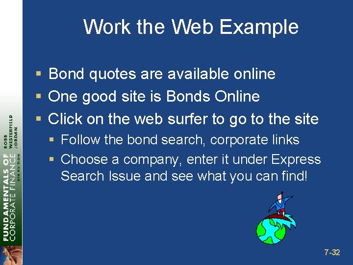 Work the Web Example § Bond quotes are available online § One good site