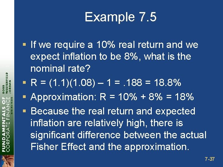 Example 7. 5 § If we require a 10% real return and we expect