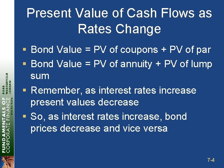 Present Value of Cash Flows as Rates Change § Bond Value = PV of