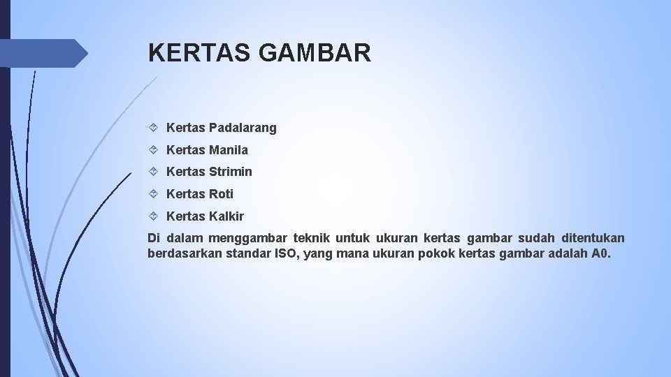 KERTAS GAMBAR Kertas Padalarang Kertas Manila Kertas Strimin Kertas Roti Kertas Kalkir Di dalam