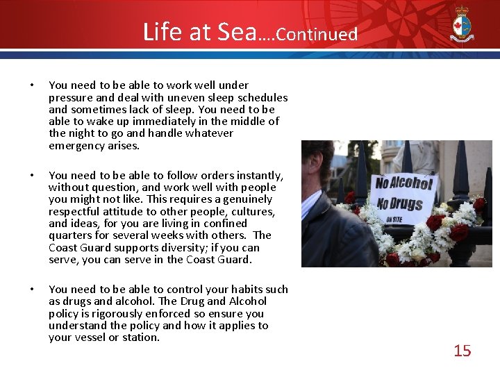 Life at Sea…. Continued • You need to be able to work well under