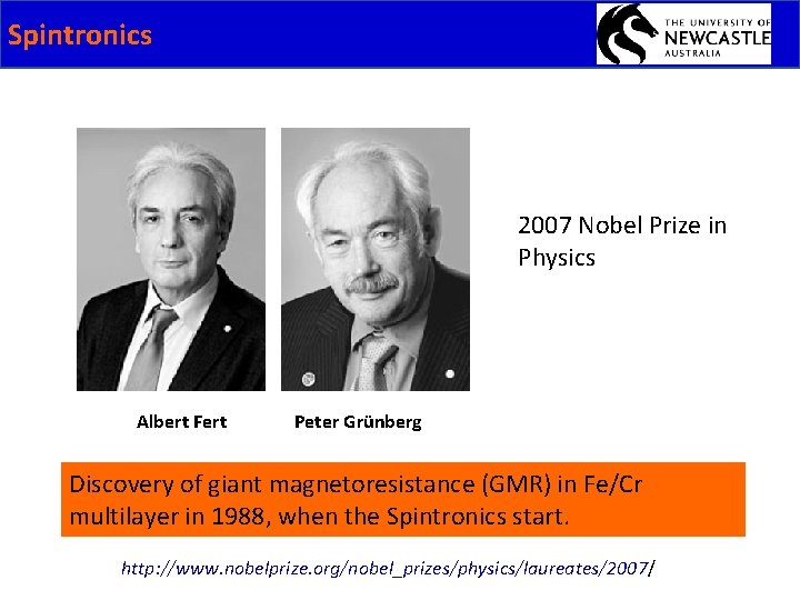 Spintronics 2007 Nobel Prize in Physics Albert Fert Peter Grünberg Discovery of giant magnetoresistance