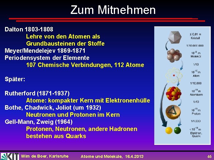 Zum Mitnehmen Dalton 1803 -1808 Lehre von den Atomen als Grundbausteinen der Stoffe Meyer/Mendelejev