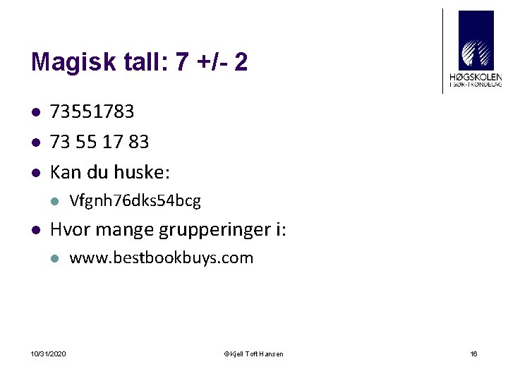 Magisk tall: 7 +/- 2 l l l 73551783 73 55 17 83 Kan