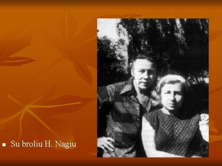 n Su broliu H. Nagiu 