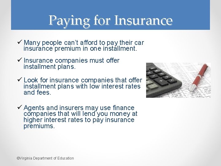 Paying for Insurance ü Many people can’t afford to pay their car insurance premium