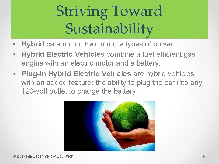 Striving Toward Sustainability • Hybrid cars run on two or more types of power.