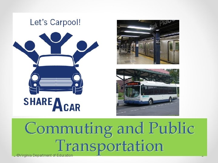 Commuting and Public Transportation ©Virginia Department of Education 