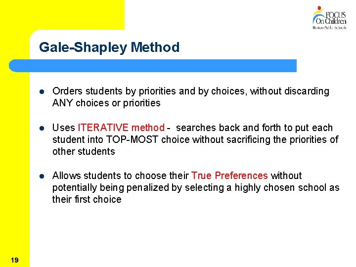 Gale-Shapley Method 19 l Orders students by priorities and by choices, without discarding ANY