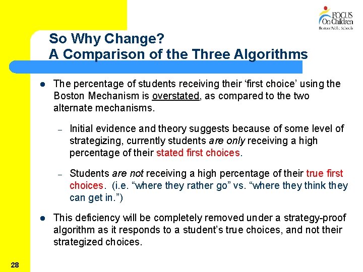 So Why Change? A Comparison of the Three Algorithms l l 28 The percentage