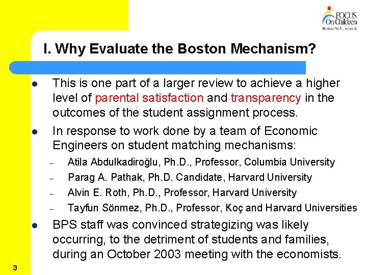 I. Why Evaluate the Boston Mechanism? l l This is one part of a