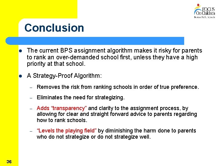 Conclusion 36 l The current BPS assignment algorithm makes it risky for parents to