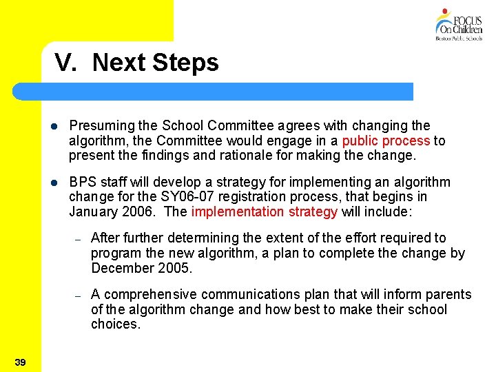 V. Next Steps 39 l Presuming the School Committee agrees with changing the algorithm,