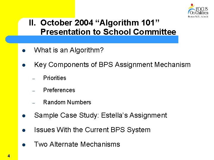 II. October 2004 “Algorithm 101” Presentation to School Committee 4 l What is an