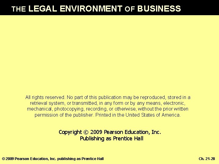 THE LEGAL ENVIRONMENT OF BUSINESS All rights reserved. No part of this publication may