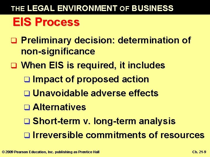 THE LEGAL ENVIRONMENT OF BUSINESS EIS Process Preliminary decision: determination of non-significance q When