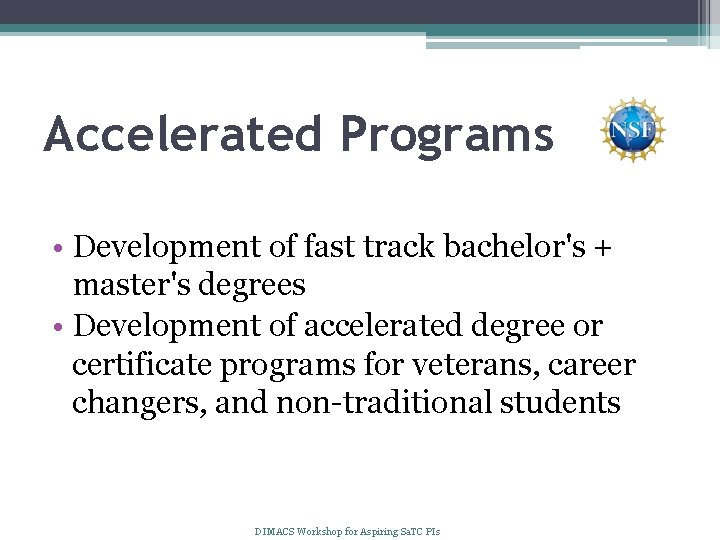Accelerated Programs • Development of fast track bachelor's + master's degrees • Development of