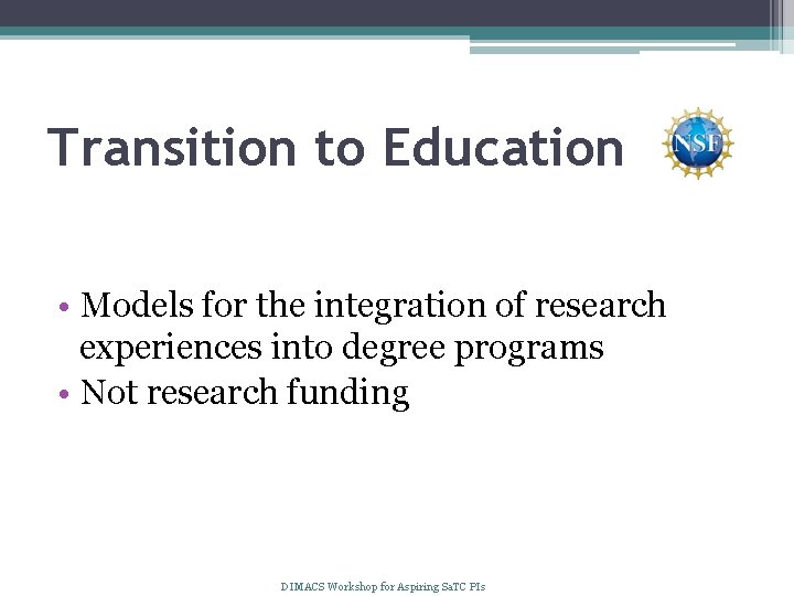 Transition to Education • Models for the integration of research experiences into degree programs