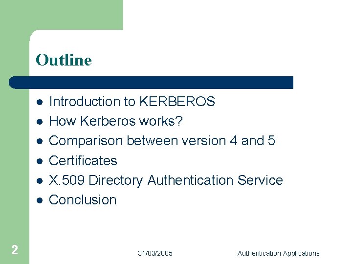 Outline l l l 2 Introduction to KERBEROS How Kerberos works? Comparison between version