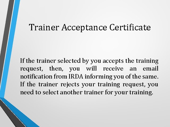Trainer Acceptance Certificate If the trainer selected by you accepts the training request, then,