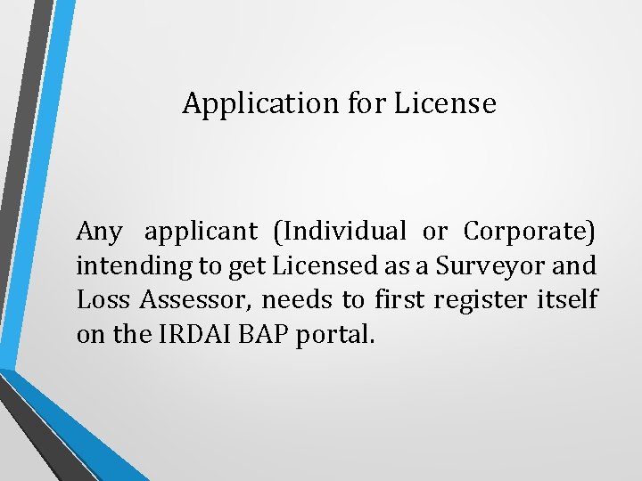 Application for License Any applicant (Individual or Corporate) intending to get Licensed as a