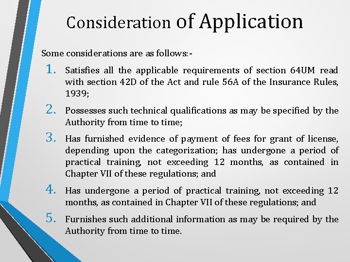 Consideration of Application Some considerations are as follows: - 1. Satisfies all the applicable