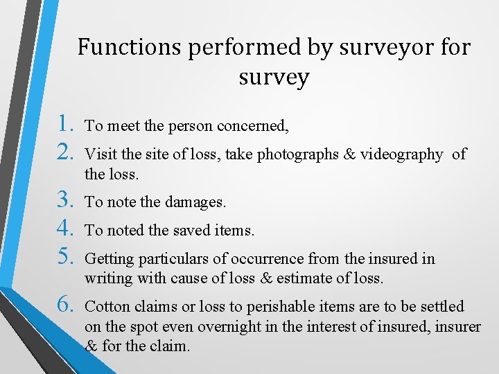 Functions performed by surveyor for survey 1. 2. To meet the person concerned, 3.