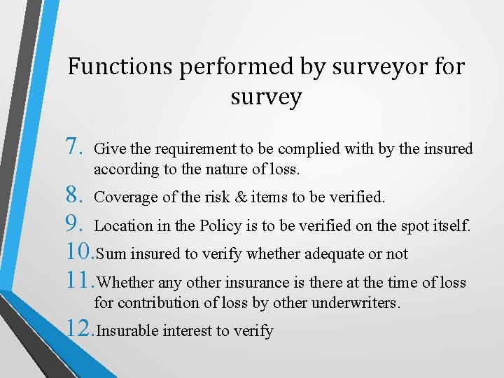 Functions performed by surveyor for survey 7. Give the requirement to be complied with