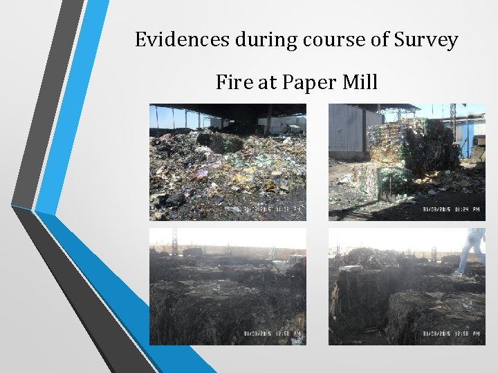 Evidences during course of Survey Fire at Paper Mill 