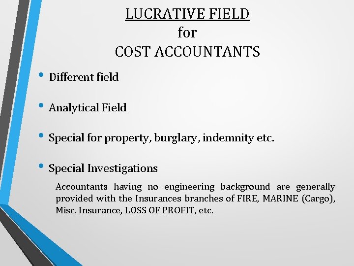 LUCRATIVE FIELD for COST ACCOUNTANTS • Different field • Analytical Field • Special for