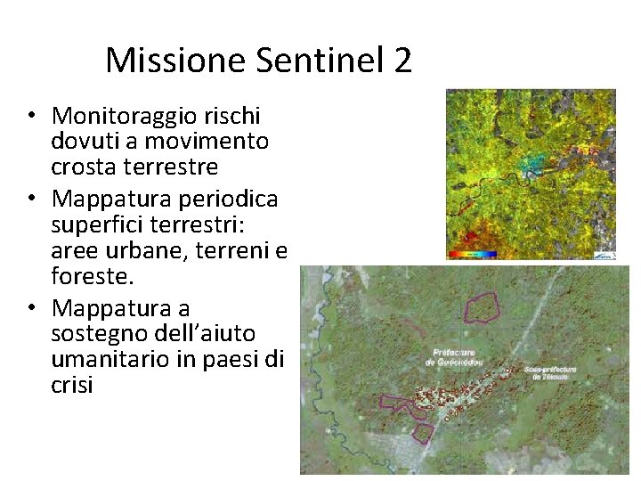 Missione Sentinel 2 • Monitoraggio rischi dovuti a movimento crosta terrestre • Mappatura periodica