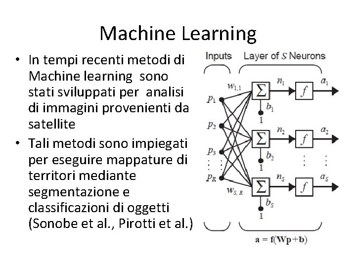 Machine Learning • In tempi recenti metodi di Machine learning sono stati sviluppati per