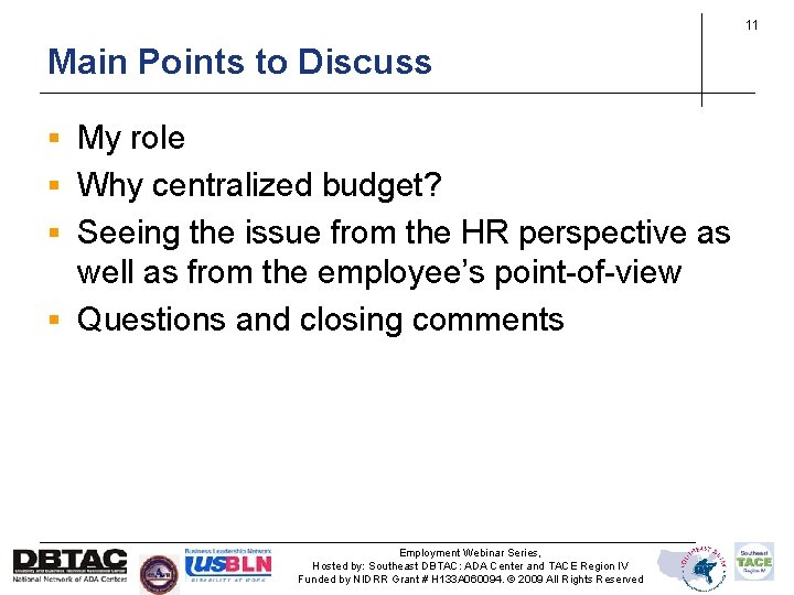 11 Main Points to Discuss § My role § Why centralized budget? § Seeing