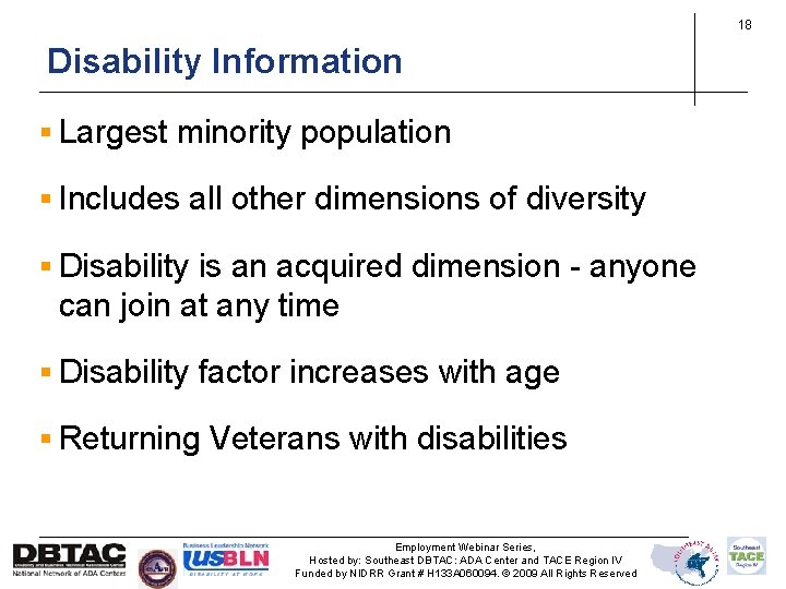 18 Disability Information § Largest minority population § Includes all other dimensions of diversity